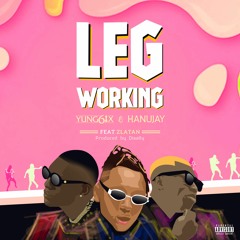 Leg Working yung6ix ft zlatan ibile