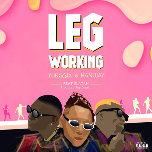 Leg Working yung6ix ft zlatan ibile