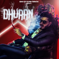 Dhuaan Reprise | Esho Divyansh Tripathi | Latest song 2018