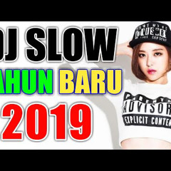 DJ SLOW TAHUN BARU 2019 ● DJ SLOW TERBARU FULL BASS 2019