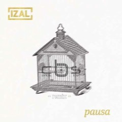 Izal - Pausa (Carlos b Side Remix)