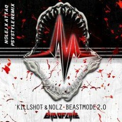 Killshot & Nolz - Beastmode 2.0 (ATTAQ Vs. NOLEJ Remix)