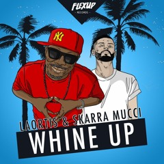 Laortis & Skarra Mucci - Whine Up (Original Mix)