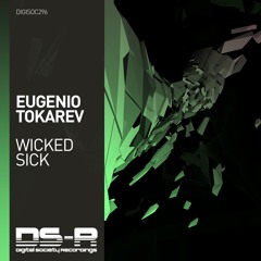Eugenio Tokarev - Wicked Sick [OUT NOW]