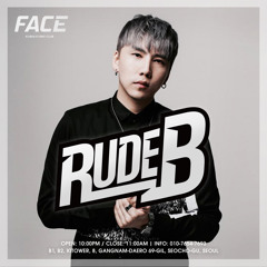 FACE Resident DJ- RUDE B vol.1