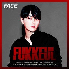 FACE Resident DJ- FUKKEUL vol.1