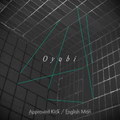 Oyubi - Approved Kick