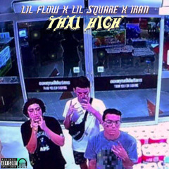Thai High ft. lil square, iran (Prod. Fly Melodies & Tory Beats)