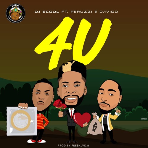 DJ ECool ft Davido x Peruzzi - 4U (NEW MASTER)