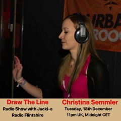 #028 Draw The Line Radio Show 18-12-2018 guest 2nd hr Christina Semmler, feat 1st hr Deborah de Luca