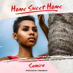 Samira - home sweet home (prod. by Tunexbeatz)
