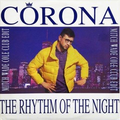 Corona - Rhythm Of The Night (Mitch Wade Cole Club Edit) FREE DL
