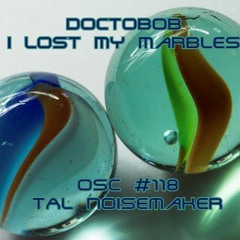 DoctorBob - I Lost My Marbles - OSC#118 TAL Noisemaker)