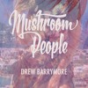 Bryce Vine Drew Barrymore Mushroom People Cover Mp3