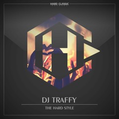 Dj Traffy- The Hard Style