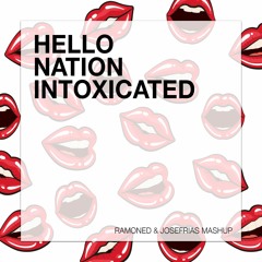 Hello Nation Intoxicated (Ramoned & JoseFrías Mashup)