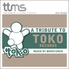 #080 - A Tribute To TOKO Records - mixed by Moodyzwen