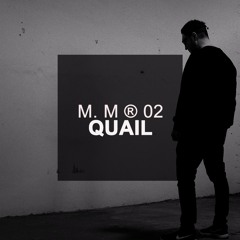 M. M® 02| Quail