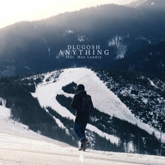 Dlugosh - Anything feat. Max Landry (Radio Edit)