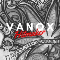 Vanox Hitmaker - [Jwayeu NoweLL] 2K19