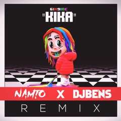 6IX9INE Feat. Tory Lanez - KIKA (NAMTO & DJ BENS Remix)
