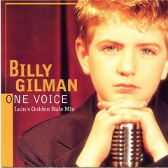Billy Gilman - One Voice (Luin's Golden Rule Mix)