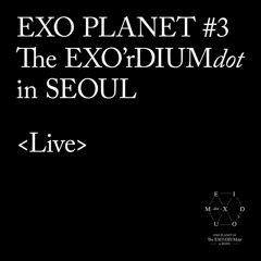 [Audio] EXO _ 3.6.5 _Live Version at EXO Planet(3)