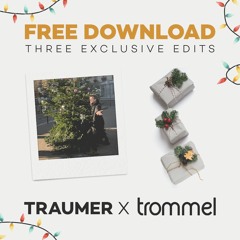 Traumer x Trommel - Three Exclusive Edits (FREE DOWNLOAD)