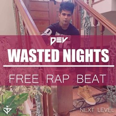 [FREE] WASTED NIGHTS | Free Beat | Prod. by DEV | Rap Trap Instrumental 2018 | 80 BPM