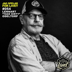 #054 Lennart "Tage Dirty" Odeltorp - trummis & arbetare