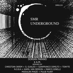 DORIAN PARANO - 6 A.M (N.O.B.A Remix) (SMR Underground) (Preview)