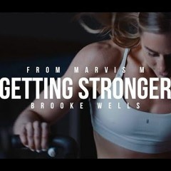GETTING STRONGER  Brooke Wells Marvis M