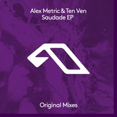 Alex Metric & Ten Ven - Saudade