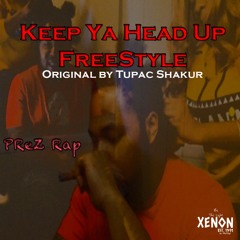 Keep Ya Head Up Freestyle