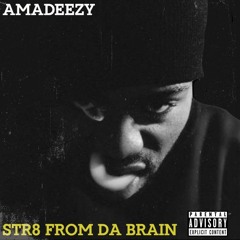 Amadeezy - Str8 From Da Brain