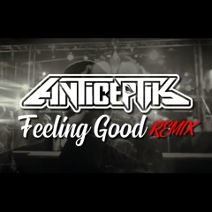 ANTICEPTIK - Feeling Good (Frenchcore Remix) Free download