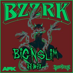 Svdden Death X AFK - Bzzrk(Big N Slim Remix)