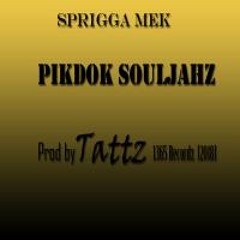 Pikdok Souljahz (Prod by Tattz)