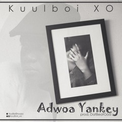KuulBoi Xo - Adwoa Yankey(prod By DatBeatGod)