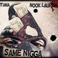 Same Nigga Ft. Nook Lauren