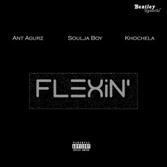 Flexin' Ft. Soulja Boy & Khochela