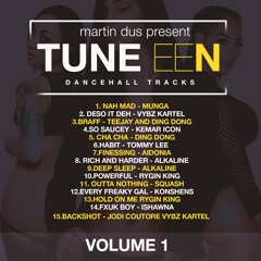 Tune EEN - Volume 1 (Dancehall Mix 2019) Raw