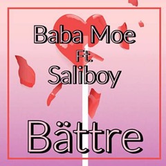 Baba Moe Ft. Saliboy - Bättre