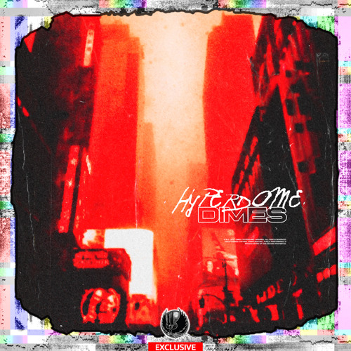 Dimes! - HYPERDOME [Shadow Phoenix Exclusive]