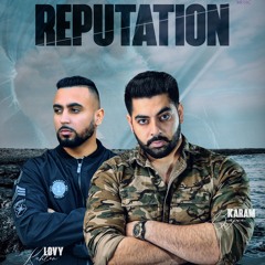 Reputation | Karam Bajwa & Lovy Kahlon