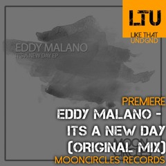 Premiere: Eddy Malano - Its A New Day (Original Mix) | Mooncircles Records