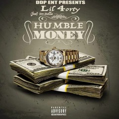 Humble Money Lil 4orty Ft. Dr.Dolla