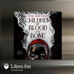 Children Of Blood And Bone By Tomi Adeyemi (Audiobook Excerpt) The Match