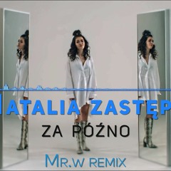 Natalia Zastępa - Za Późno (Buczar Remix)- Pełna Wersja YouTube