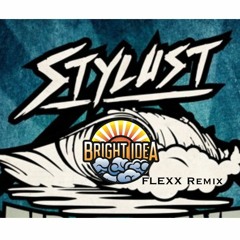 FLEXX - Stylust (Bright Idea Remix)